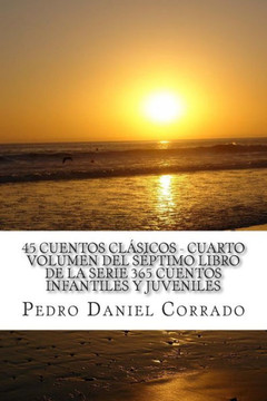 45 Cuentos Clasicos - Cuarto Volumen: 365 Cuentos Infantiles y Juveniles