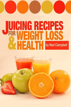 Juicing Recipes For Weight Loss And Health