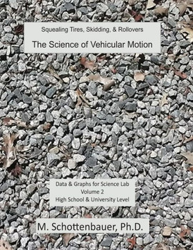 The Science of Vehicular Motion: Data & Graphs for Science Lab: Volume 2