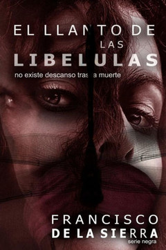 El Llanto de las LibElulas: No existe descanso tras la muerte