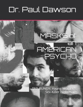 MASKS of an AMERICAN PSYCHO: TED BUNDY: Young Women's Sex-Killer Nightmare