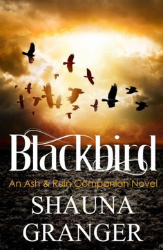 Blackbird: An Ash & Ruin Companion Novel (Ash and Ruin Trilogy)