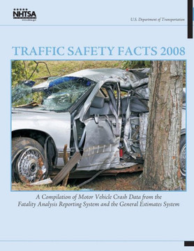 Traffic Safety Facts 2008: A Compilation of Motor Vehicle Crash Data from the Fatality Analysis Reporting System and the General Estimates System