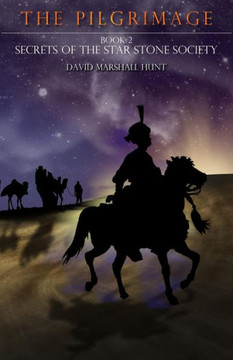 The Pilgrimage: Book 2: Secrets of the Star Stone Society