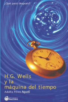 H. G. Wells y la m??uina del tiempo