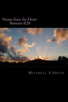 Poems from the Heart: Romans 8:28