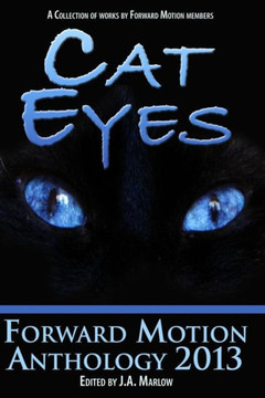 Cat Eyes (Forward Motion Anthology 2013)