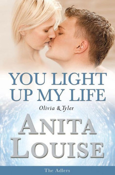 You Light Up My Life ~ Olivia & Tyler: The Adlers