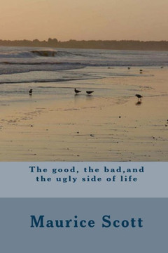 The good, the bad, and the ugly side of life