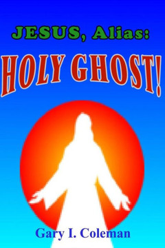 Jesus, Alias: Holy Ghost!