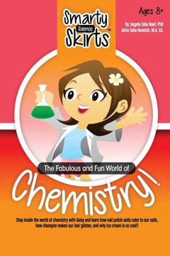 The Fabulous and Fun World of Chemistry!: A science book for girls by girls!!