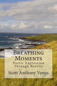 Breathing Moments: Poetic Expression Through Brevity