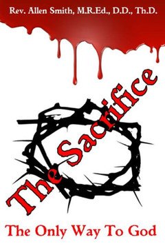 The Sacrifice: The Only Way To God