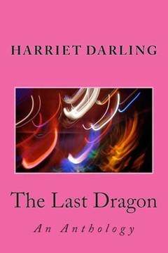 The Last Dragon: An Anthology