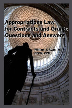 Appropriations Law for Contracts and Grants: Questions and Answers