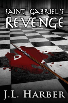 Saint Gabriel's Revenge: Another Stephen Saint Gabriel Adventure