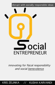 Social Entrepreneur: Innovating for fiscal responsibility & social benevolence