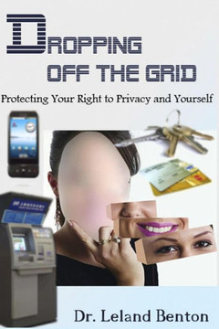 Dropping Off The Grid: Protecting Your Right to Privacy and Yourself