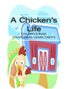 A Chicken's Life: A Children's Coloring Book