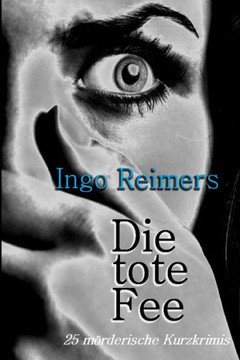 Die tote Fee: 25 merderische Kurzkrimis