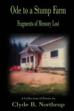 Ode to a Stump Farm: Fragments of Memory Lost
