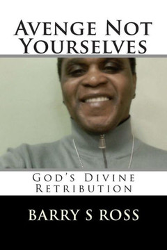 Avenge Not Yourselves: ""God's Divine Retribution""