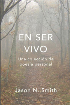 En Ser Vivo: Una coleccian de poesNa personal