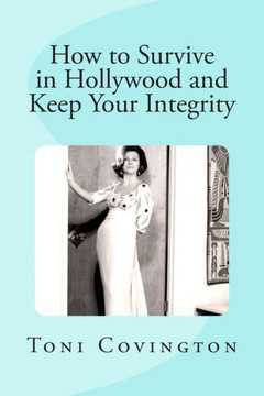 How to Survive in Hollywood and Keep Your Integrity