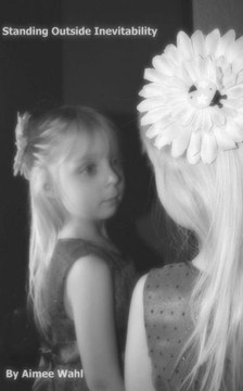 Standing Outside Inevitability