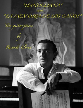 ""Handeliana"" & ""La Memoria de los Cacos"" (two pieces for guitar)