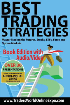 Best Trading Strategies: Master Trading the Futures, Stocks, ETFs, Forex and Option Markets