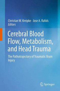 Cerebral Blood Flow, Metabolism, and Head Trauma: The Pathotrajectory of Traumatic Brain Injury