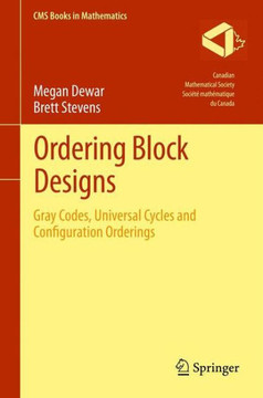 Ordering Block Designs: Gray Codes, Universal Cycles and Configuration Orderings