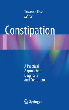 Constipation: A Practical Approach to Diagnosis and Treatment
