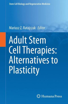 Adult Stem Cell Therapies: Alternatives to Plasticity