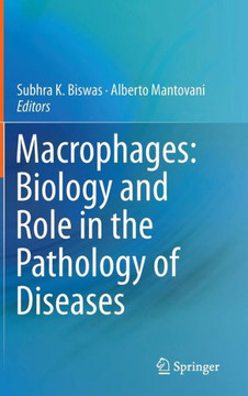 Macrophages: Biology and Role in the Pathology of Diseases