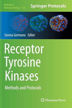 Receptor Tyrosine Kinases: Methods and Protocols Receptor Tyrosine Kinases: Methods and Protocols