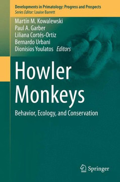 Howler Monkeys: Behavior, Ecology, and Conservation