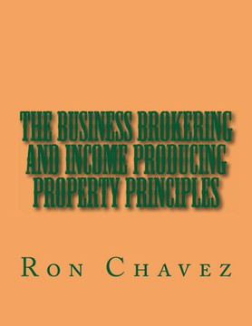 The Business Brokering and Income Producing Property Principles