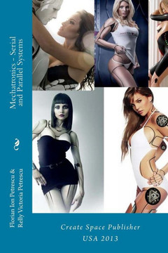 Mechatronics - Serial and Parallel Systems: Create Space Publisher