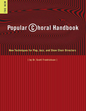Popular Choral Handbook: New Techniques for Pop, Jazz, and Show Choir Directors