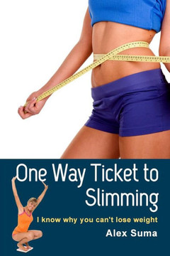 One Way Ticket to Slimming: I know why you can't lose weight