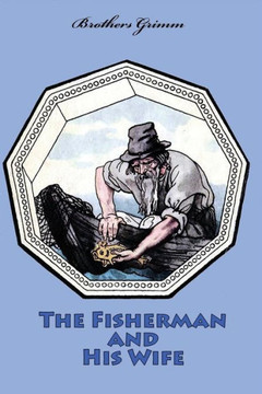 The Fisherman And His Wife The Fisherman And His Wife