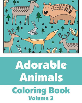 Adorable Animals Coloring Book : 9781494259006