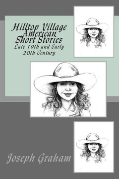 Hilltop Village American Short Stories: Late 19th and Early 20th Century