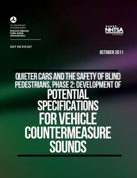 Quieter Cars and the Safety of Blind Pedestrians, Phase 2: Development of Potential Specifications for Vehicle Countermeasure Sounds