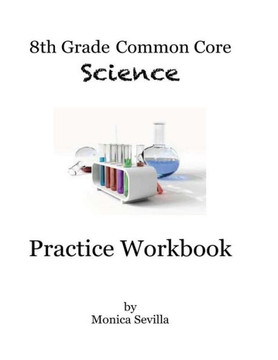 8th Grade Common Core Science Practice Workbook: Chemical Reactions