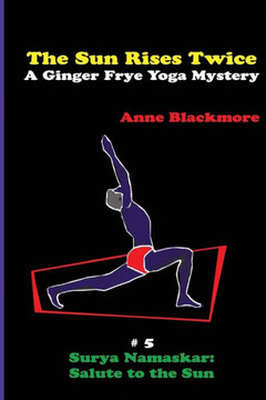 The Sun Rises Twice: A Ginger Frye Private Eye Yoga Mystery