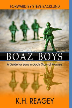 Boaz Boys: A Guide for Sons in God's Story of Promise