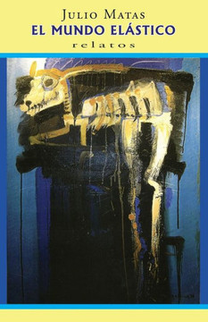 El mundo elestico: Relatos